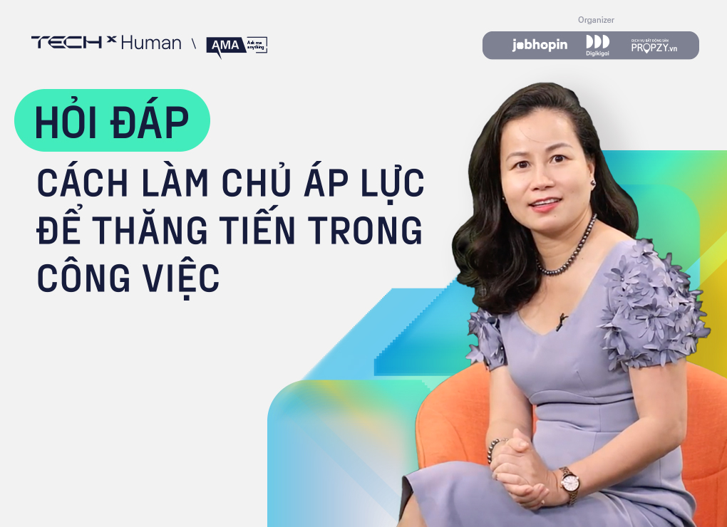 AMA #3 Vén màn chiến thuật lãnh đạo và xử lý áp lực cùng CMO Nguyệt Phạm