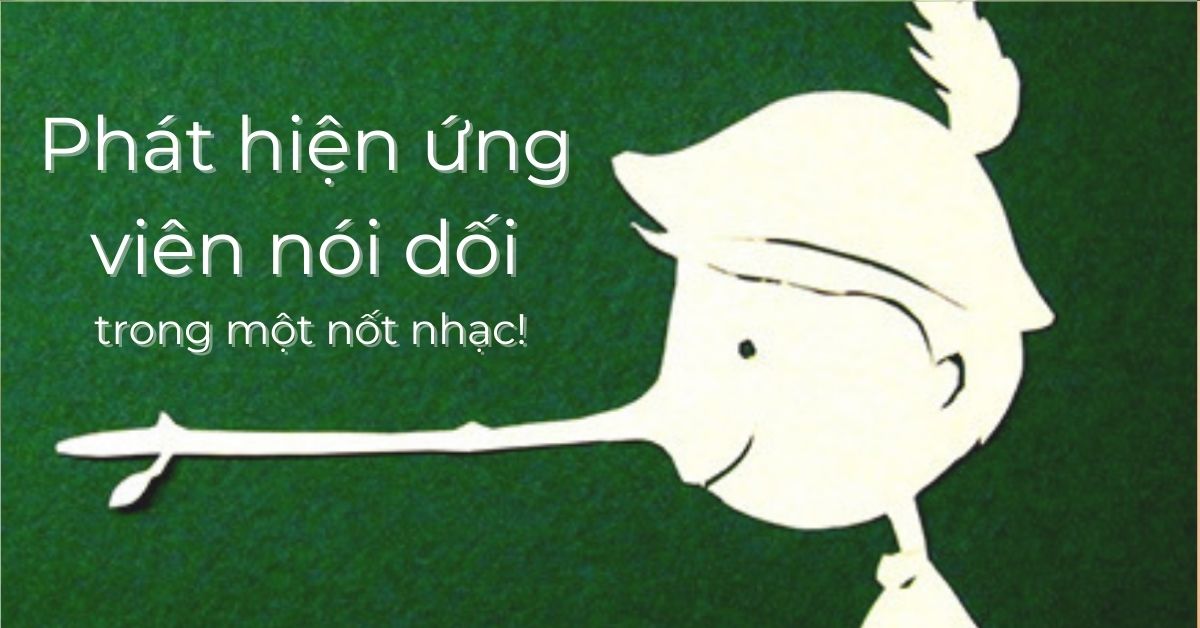 Ứng viên nói dối: Làm sao để nhận biết?