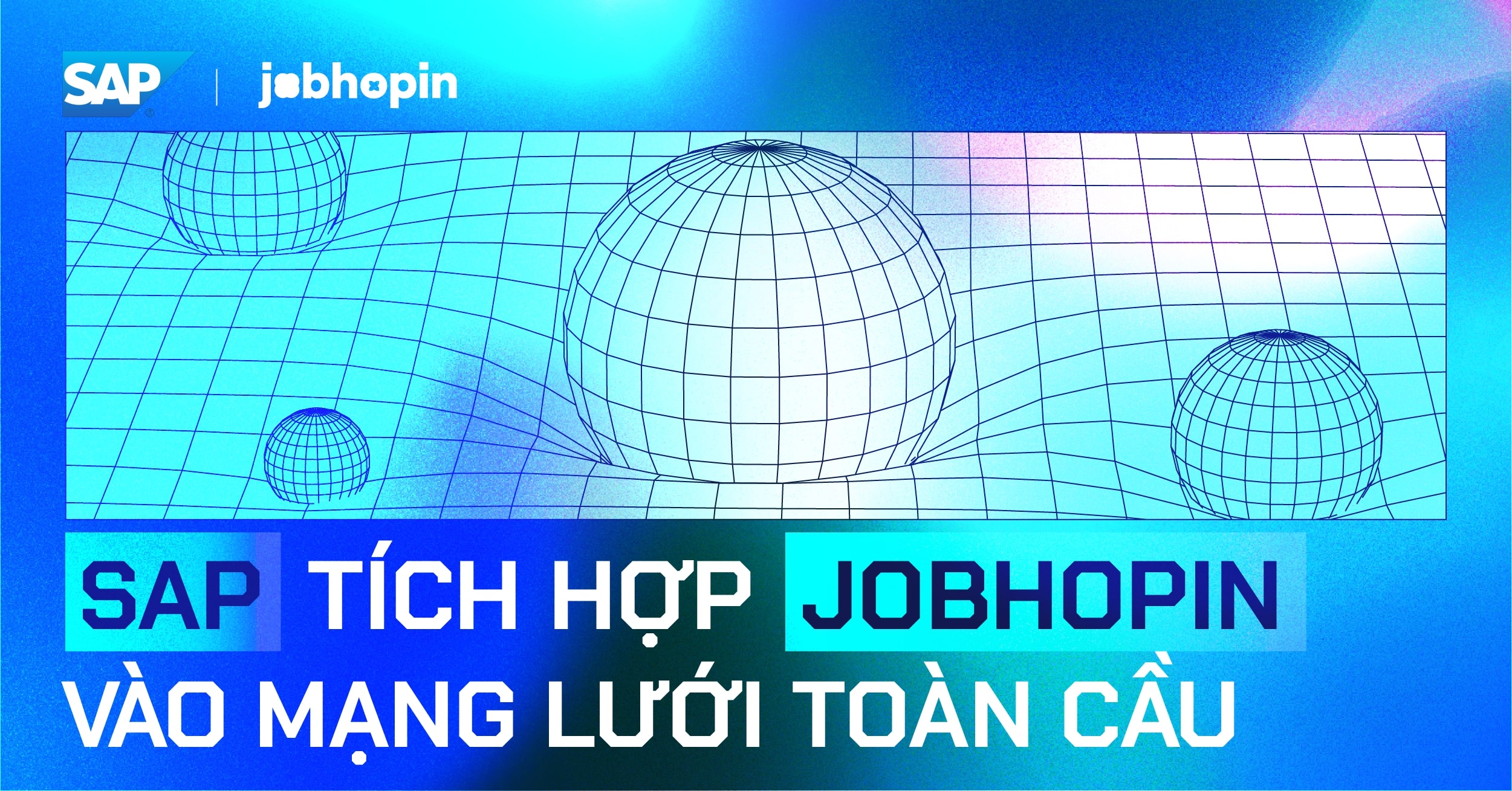SAP toàn cầu chính thức tích hợp JobHopin thành giải pháp tuyển dụng đầu tiên từ Việt Nam