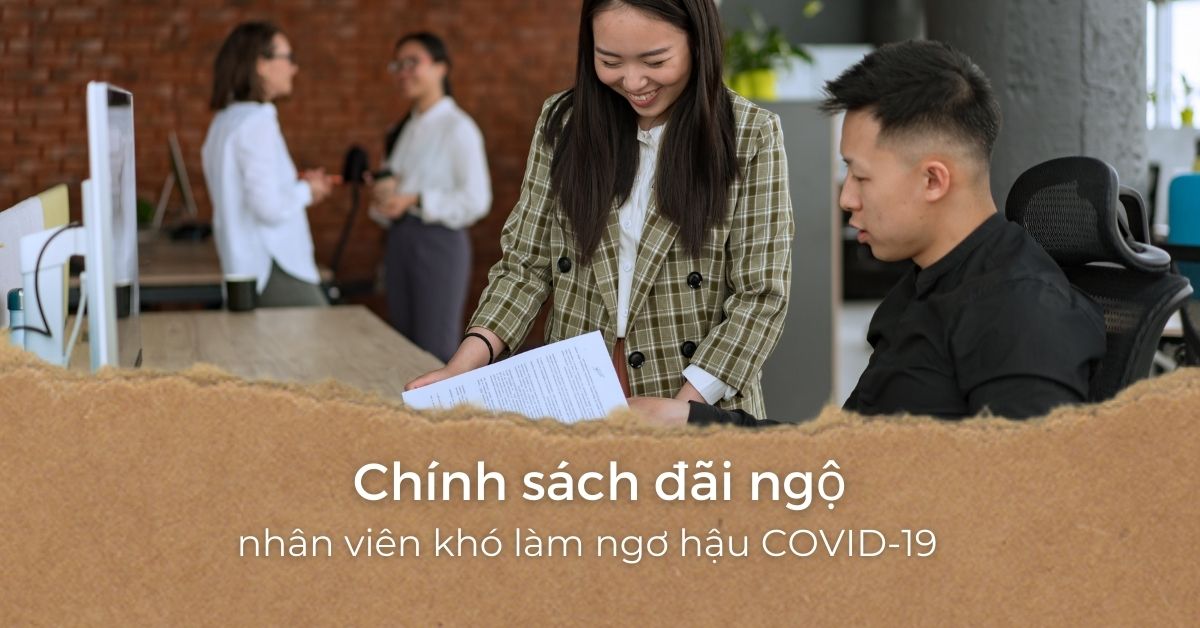 Xây dựng chính sách phúc lợi cho nhân viên hậu Covid-19