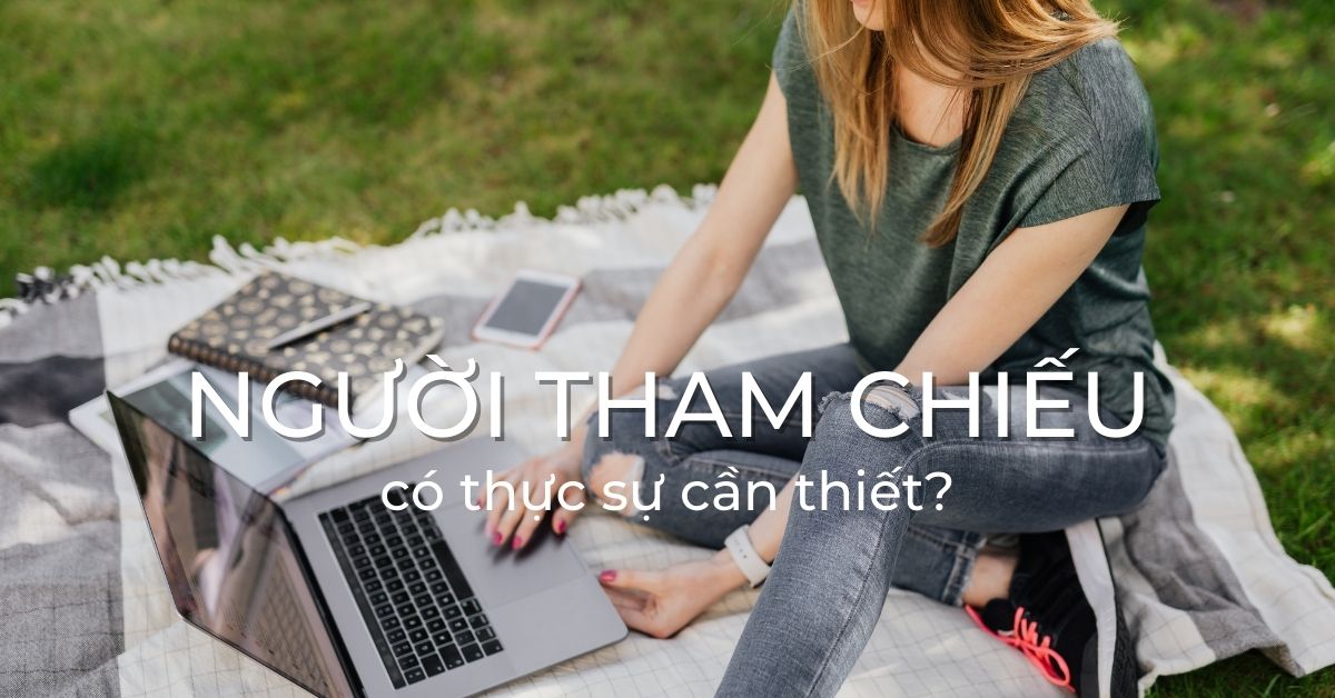 Nguyên tắc chọn người tham chiếu khi tìm việc