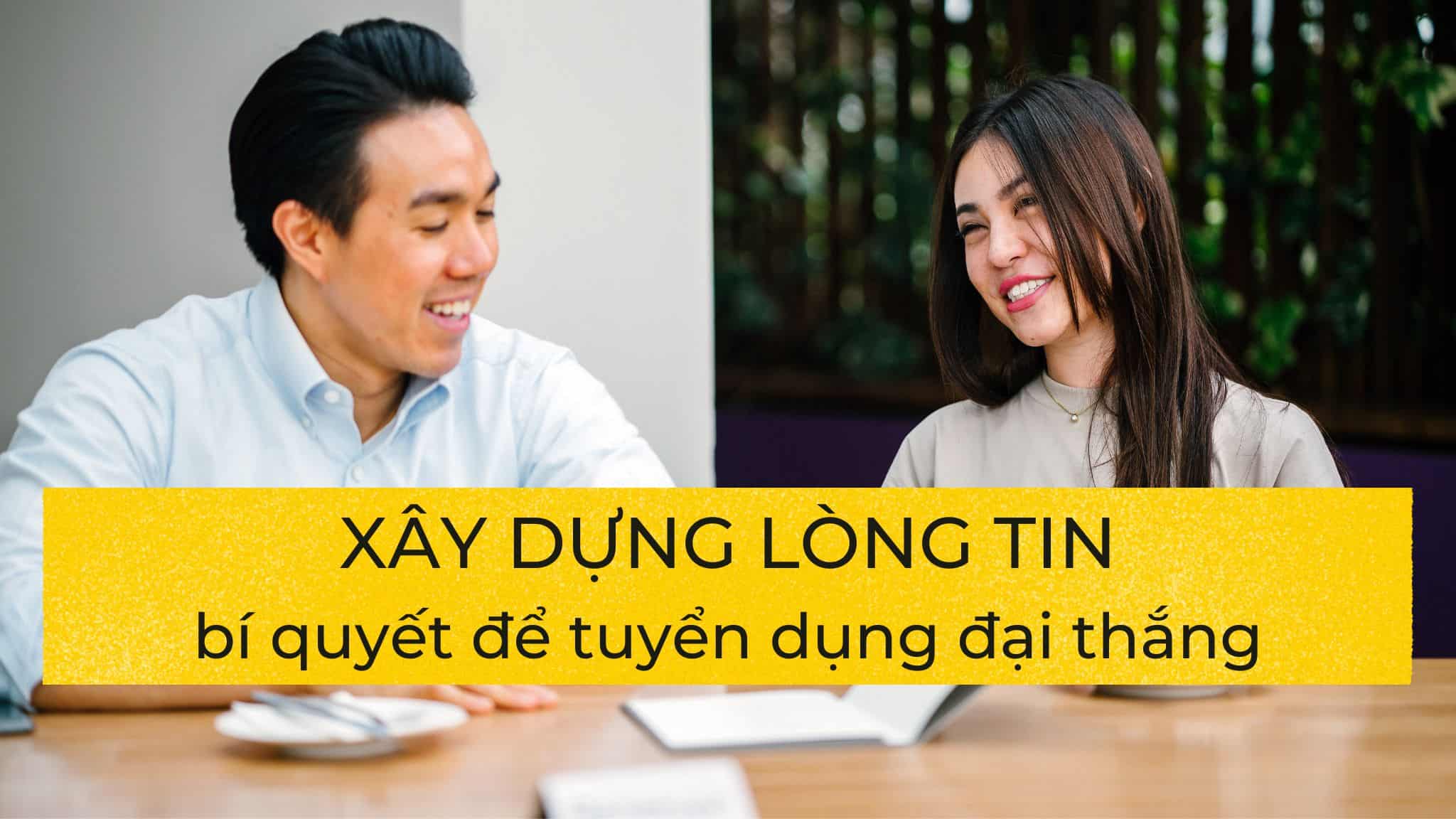 Liệu có thể xây dựng lòng tin ngay lần phỏng vấn đầu tiên?